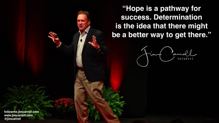 Daily Inspiration: "Hope is a pathway for success. Determination is the idea that there might be a better way to get there."