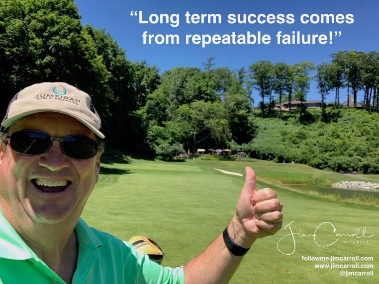 Daily Inspiration: "Long term success comes from repeatable failure!"