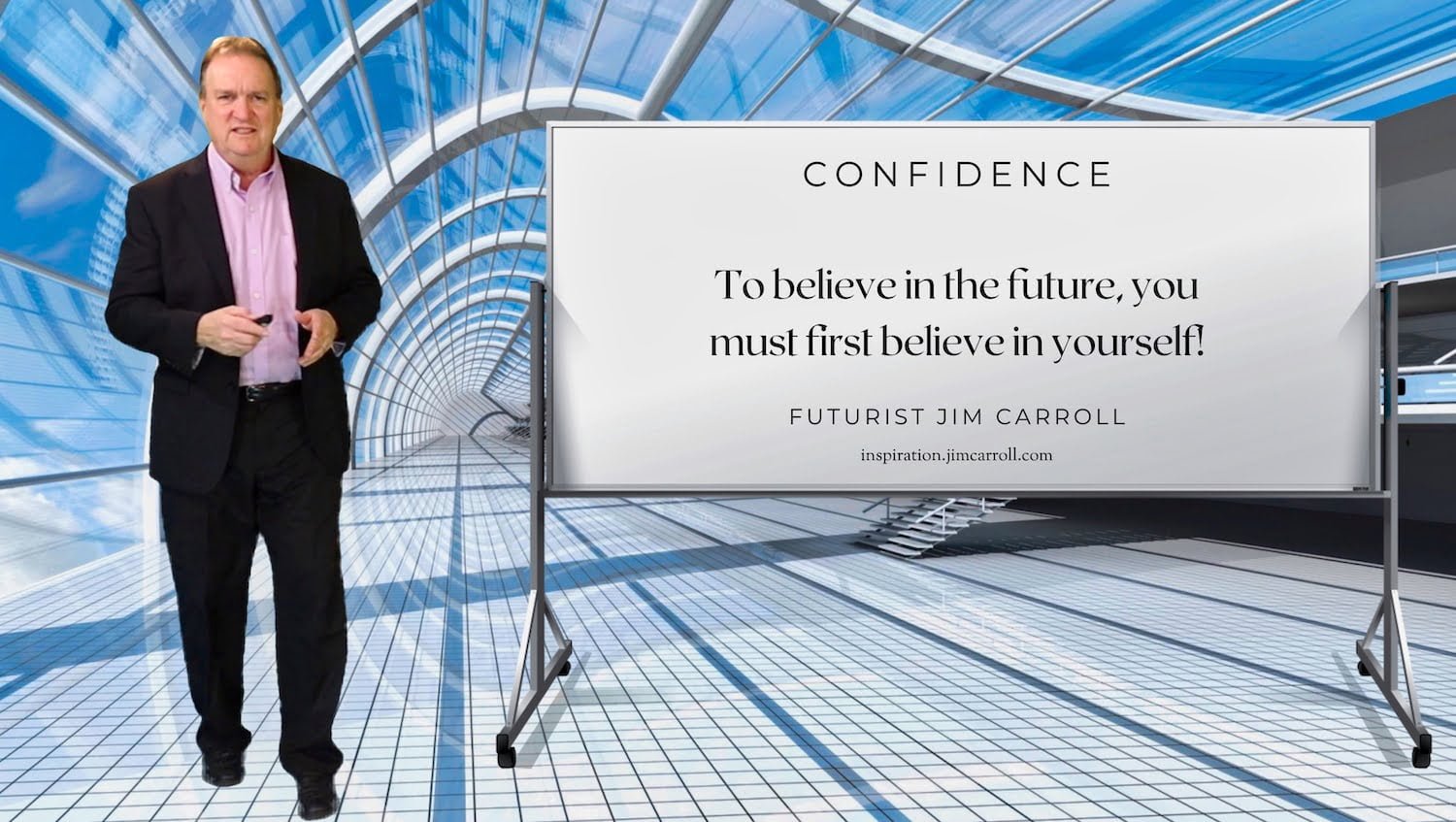Daily Inspiration: "To believe in the future, you must first believe in yourself!"