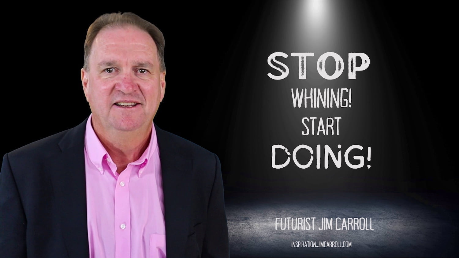 Daily Inspiration: "Stop whining! Start doing!"